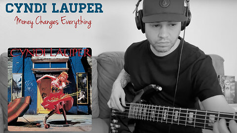 Cyndi Lauper - Money Changes Everything - Bass Cover