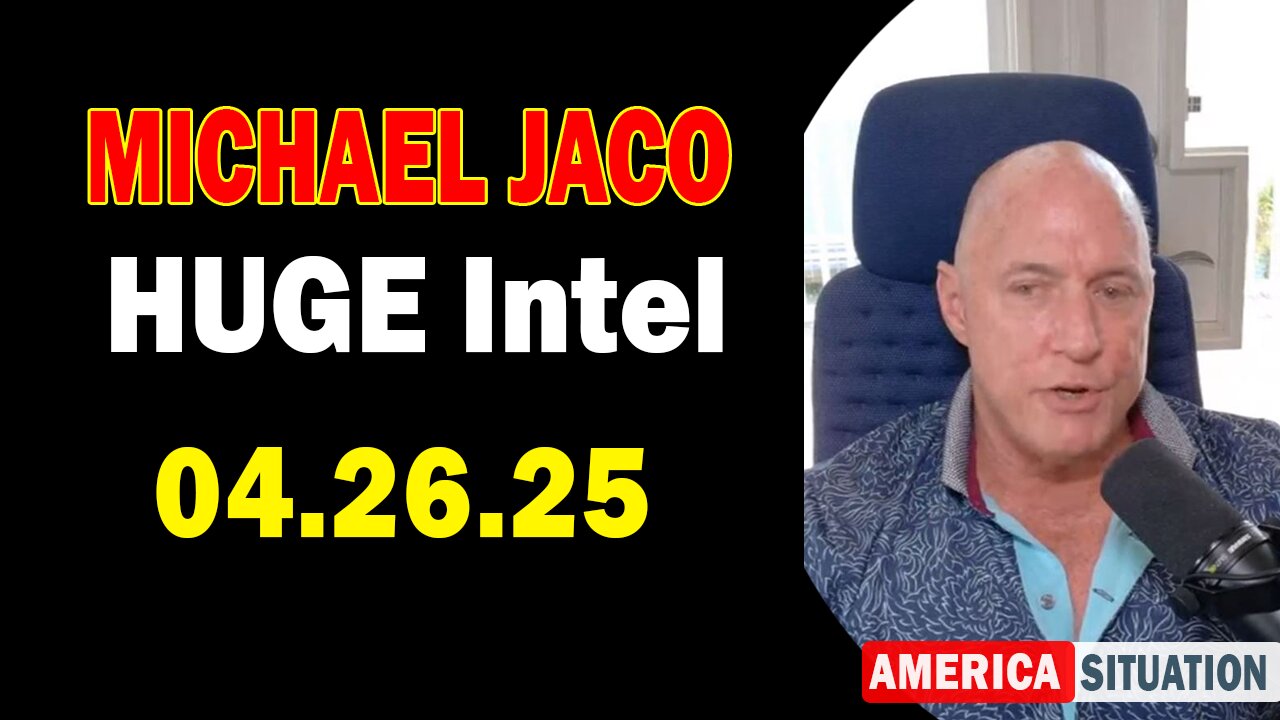 Michael Jaco HUGE Intel 04.26.25: "May Day Destructive Protests Coming! Important Update By Michael Jaco"