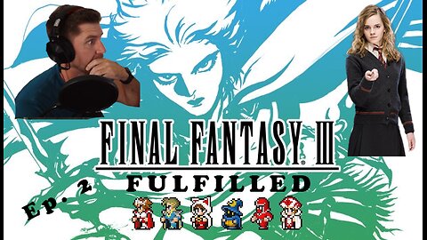 Final Fantasy 3 - Episode 2 (Final Fantasy Fulfilled)