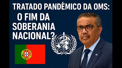 TRATADO PANDÉMICO DA OMS: O FIM DA SOBERANIA NACIONAL!