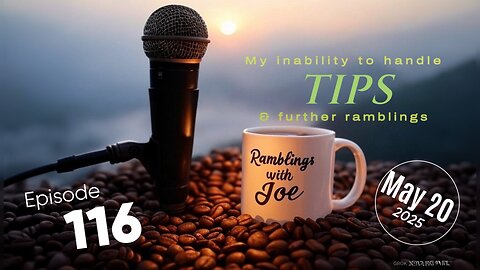 Ramblings with Joe 116