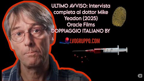 🔴🎬 DUB/ITA - ULTIMO AVVISO: Intervista completa al dottor Mike Yeadon (2025) | Oracle Films
