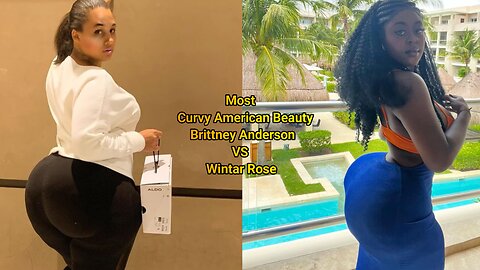 Most Curvy American Beauty Wintar Rose VS Brittney Anderson 