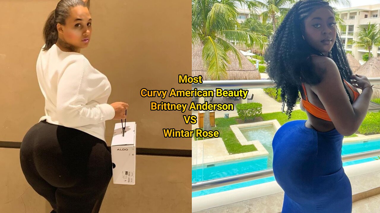 Most Curvy American Beauty Wintar Rose VS Brittney Anderson