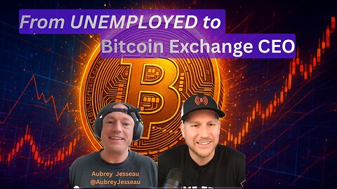 From Unemployed to CEO | Aubrey Jesseau CEO of Beaver Bitcoin Exchange