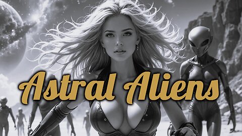 Astral Aliens: OBEs, Ethereal Encounters and Abductions by Aliens on the Astral Plane