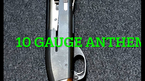 🔥 10 Gauge Anthem - The Ultimate Shotgun Celebration! 🔥