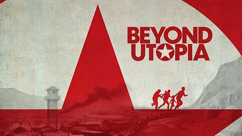 Beyond Utopia (2023) documentary