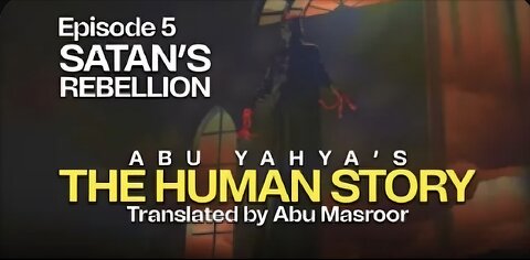 Episode 5 - Insaan ki Kahani S01 [English Dubbing] Satan's Rebellion - Abu Yahya