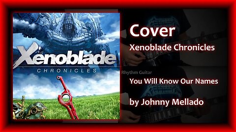 Xenoblade Chronicles - You Will Know Our Names (Metal Cover) | Johnny Mellado