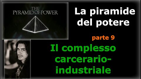 Piramide del potere (Parte 9): Il complesso carcerario-industriale