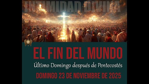 23 DE NOVIEMBRE - ULTIMO DOMINGO DESPUÉS DE PENTECOSTÉS