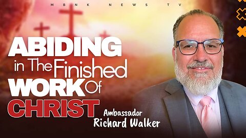 Abiding in The Finished Work of Christ I Mamlakak Broadcast Network