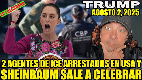 2 AGENTES DE INMIGRACIÓN ARRESTADOS EN USA Y SHEINBAUM SALE A CELEBRAR