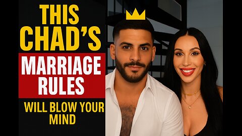 This CHAD's Marriage Rules Will Blow Your Mind (Perfect Frame) - IWAM Ep. 885