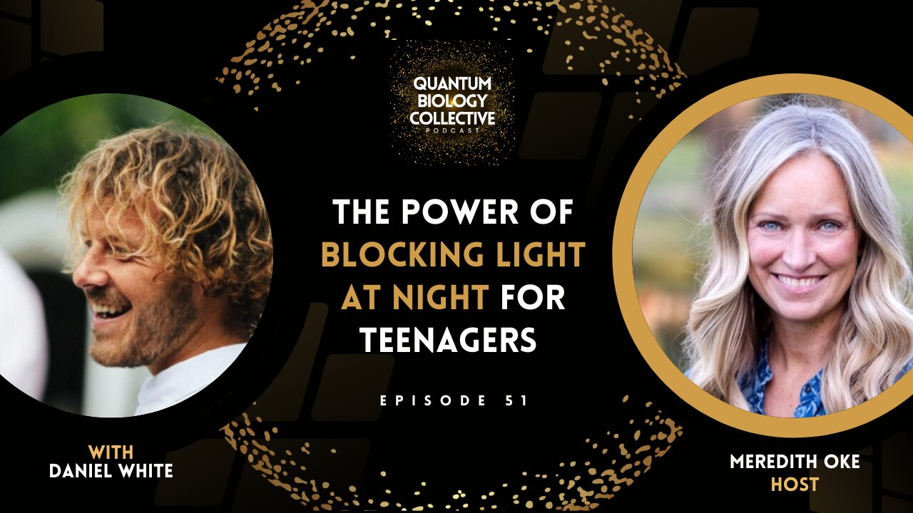 EP 051: The Power of Blocking Light At Night For Teenagers