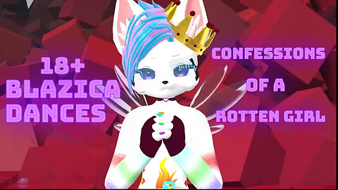 Blazica’s Rotten Girl Confessions 💃 | 18+ VRChat Dance Fun