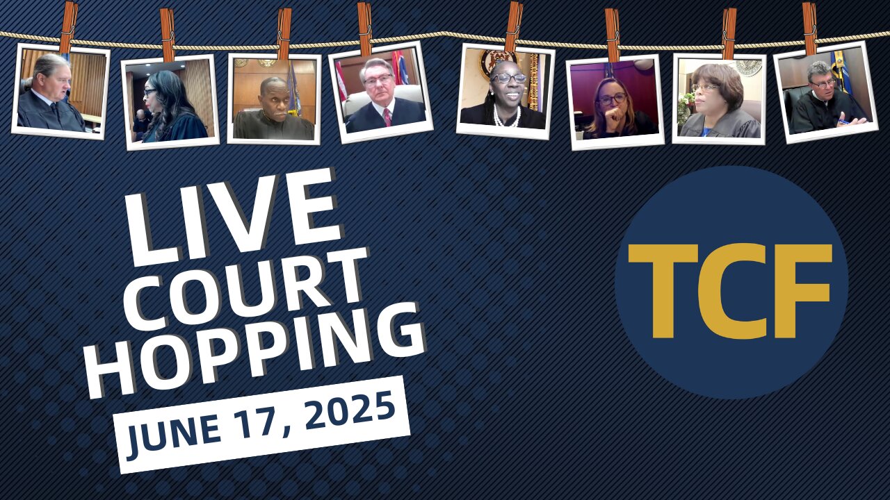 Live Court Hopping June 17, 2025 - Judges Boyd, Simpson, McNally, Middleton and Others