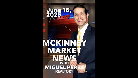 McKinney, Texas Real Estate Update with Miguel Perez Realtor®