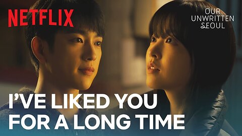 "I've liked you... more than you know" | Our Unwritten Seoul | Netflix [ENG SUB]