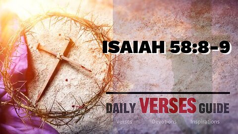 Isaiah 58:8-9