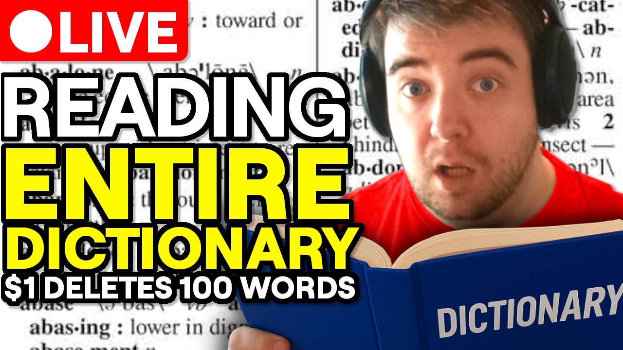 Reading the ENTIRE Dictionary ($1 DELETES PROGRESS)