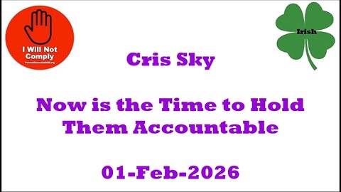 Cris Sky Now is the Time to Hold Then Accountable 01-Feb-2026