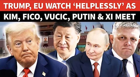 For The First Time, Trump & EU Get ‘Dumped’: Kim, Putin & Xi To Watch China Victory Day Parade