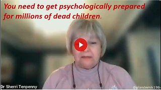 You need to get psychologically prepared for millions of dead children - Dr. Sherri Tenpenny