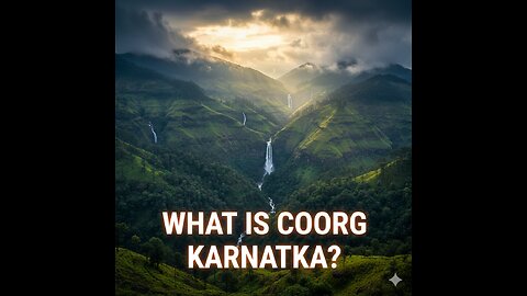What Is Coorg Karnataka? Hidden Heaven Revealed