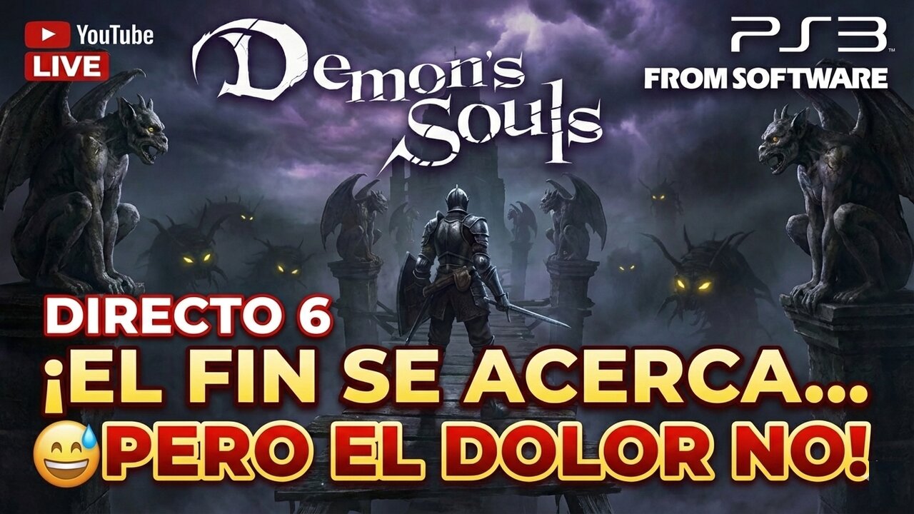 ¡EL FIN SE ACERCA... 😅PERO EL DOLOR NO! - 💀 Demon's Souls PS3 | Directo #6