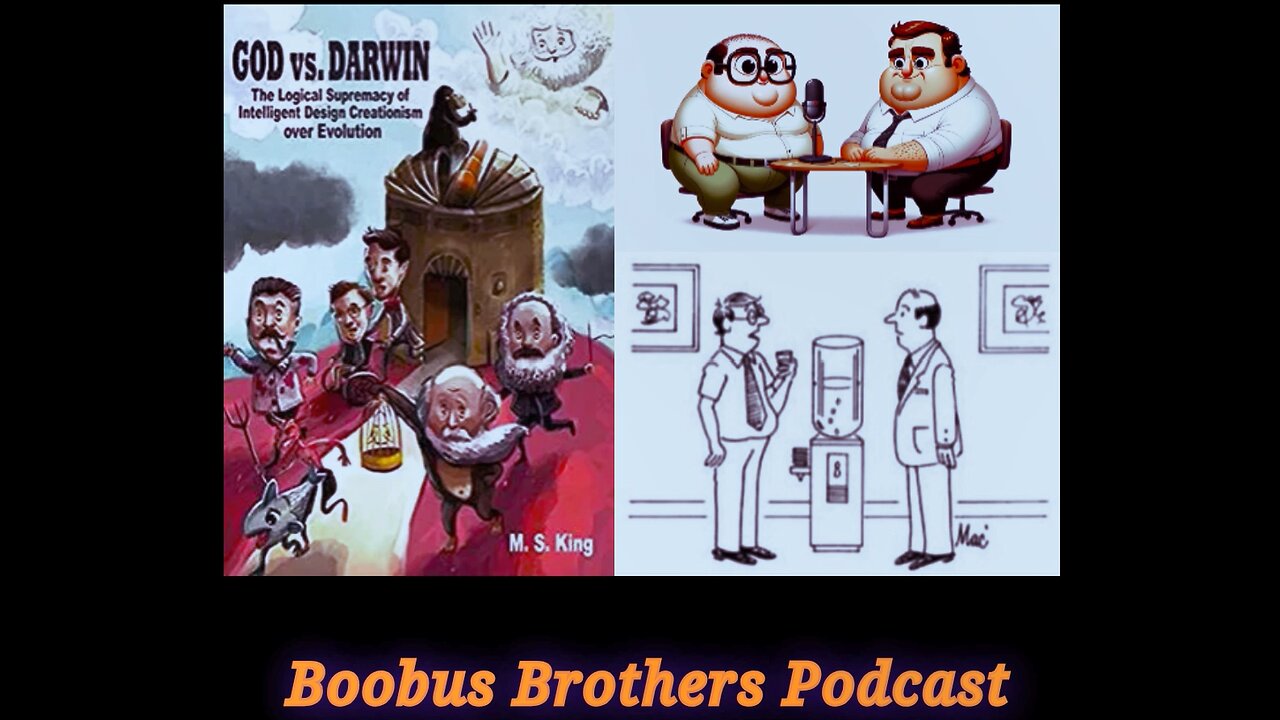 *Boobus Bros Podcast* God vs Darwin: An Analysis