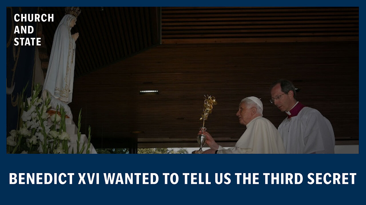 Was Benedict XVI 'Secretly' Telling Us the Third Secret?