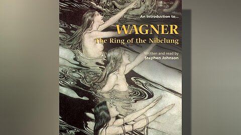 Opera Explained | The Ring of the Nibelung by Wagner (Audio)