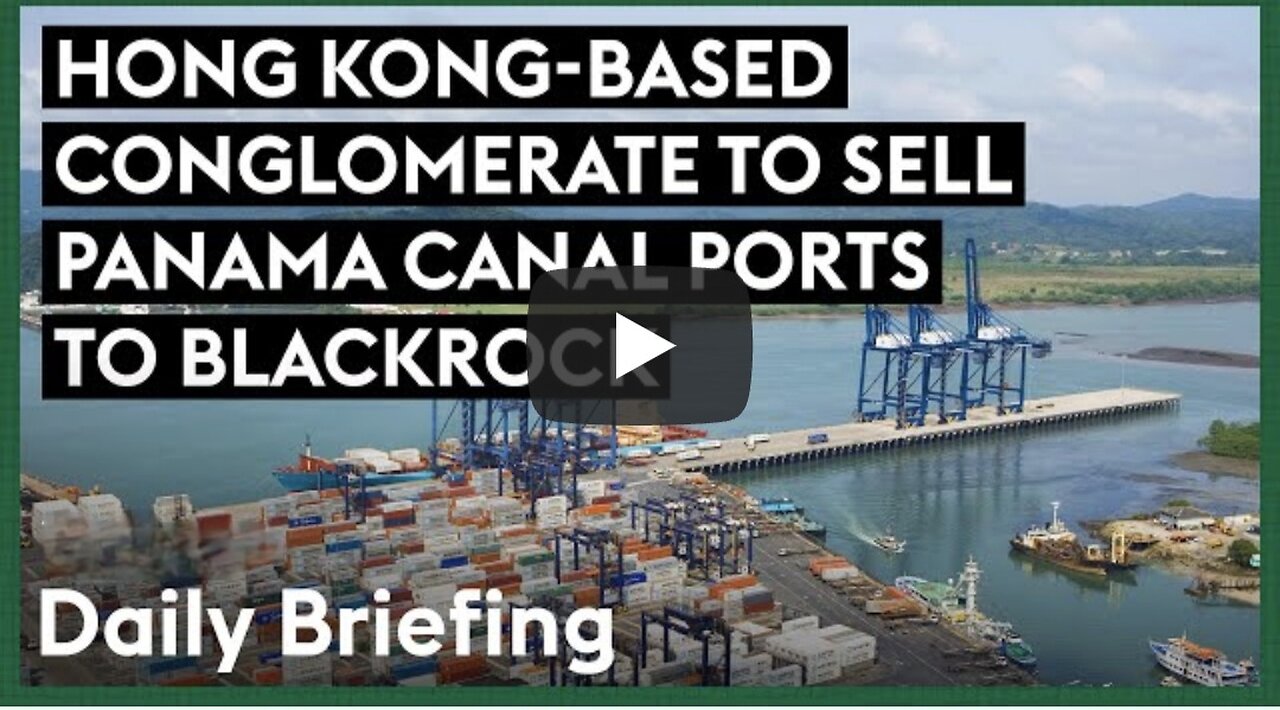 CK Hutchison Is Selling Panama Canal Ports To BlackRock As Part Of A $23 Bil