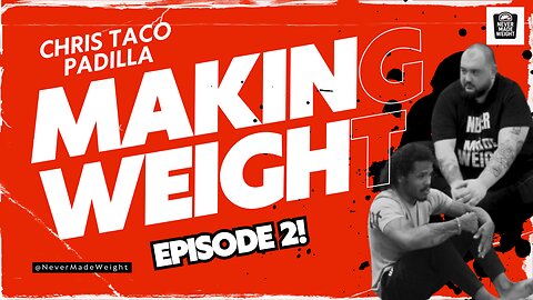 Making Weight Ep. 2 | UFC’s Chris ‘Taco’ Padilla Goes All Out | Raw Training and Unfiltered Talk