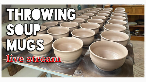 Throwing Soup Mugs - live stream