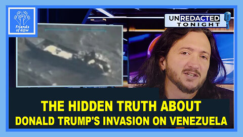 The Hidden Truth About Donald Trump's Invasion On Venezuela - Unredacted Tonight