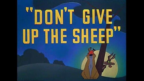 Looney Tunes - Don't Give Up the Sheep (1953)