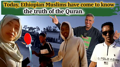 Today, Ethiopian Muslims have come to know the truth of the Quran.