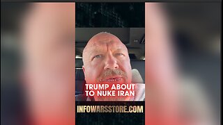 Alex Jones: Trump May Nuke Iran - 6/20/25