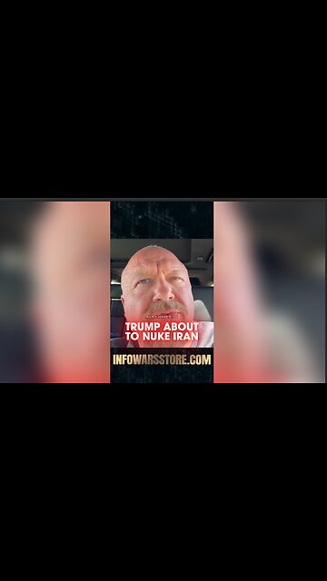 Alex Jones: Trump May Nuke Iran - 6/20/25