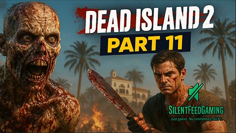 Dead Island 2 Part 11 – Blood in the Streets | No Commentary Gameplay - 60FPS