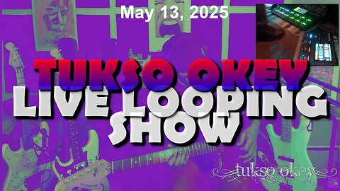 Tukso Okey Live Looping Show - Tuesday, May 13, 2025