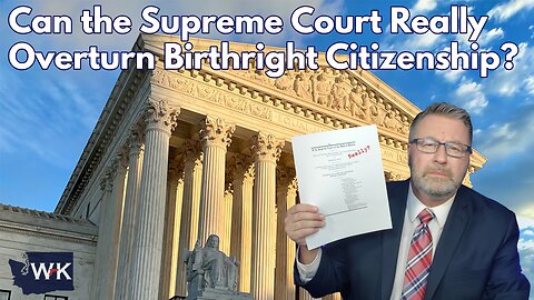 Can the Supreme Court Really Overturn Birthright Citizenship?