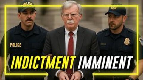 Grand Jury Indictment Of John Bolton Imminent!