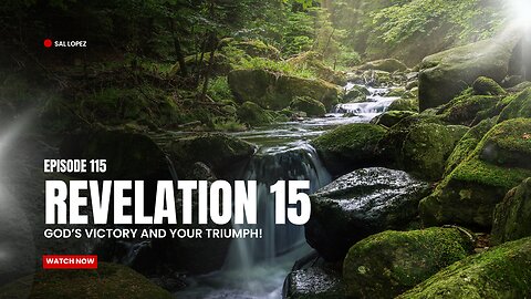 Revelation 15, episode 105