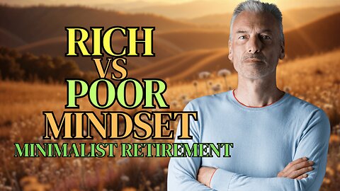 Rich vs Poor : Retirement Mindset Divide