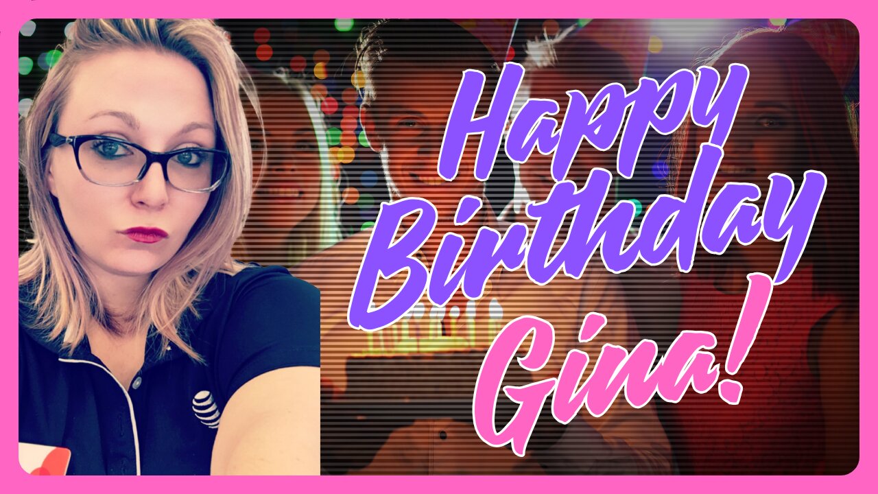 Gina's Birthday Pt deux