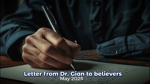 Gian's Letter to believers May 2025.